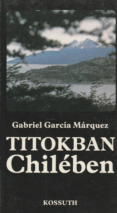 Titokban Chilében - Oskola Antikvárium