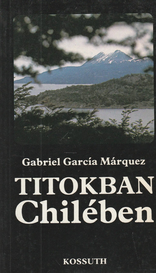 Titokban Chilében - Oskola Antikvárium