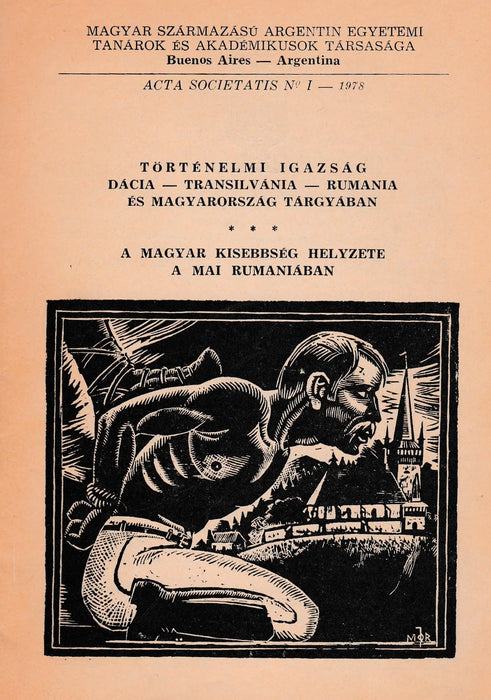 Történelmi igazság Dácia - Transilvánia - Rumania és Magyarország tárgyában - A magyar kisebbség helyzete a mai Rumaniában - Oskola Antikvárium