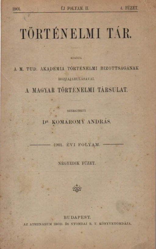 Történelmi tár 1901. évi folyam 4. füzet - Oskola Antikvárium
