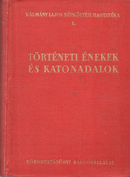 Történeti énekek és katonadalok - Oskola Antikvárium