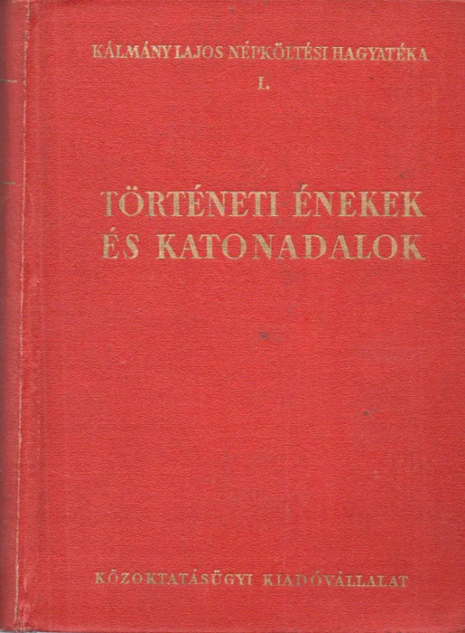 Történeti énekek és katonadalok - Oskola Antikvárium