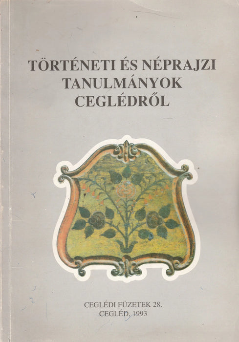 Történeti és néprajzi tanulmányok Ceglédről - Oskola Antikvárium