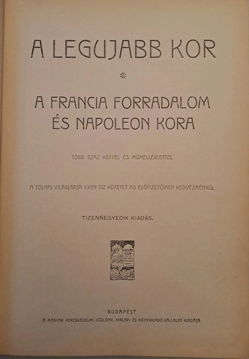 Tolnai Világtörténelme - A legujabb kor I. - Oskola Antikvárium