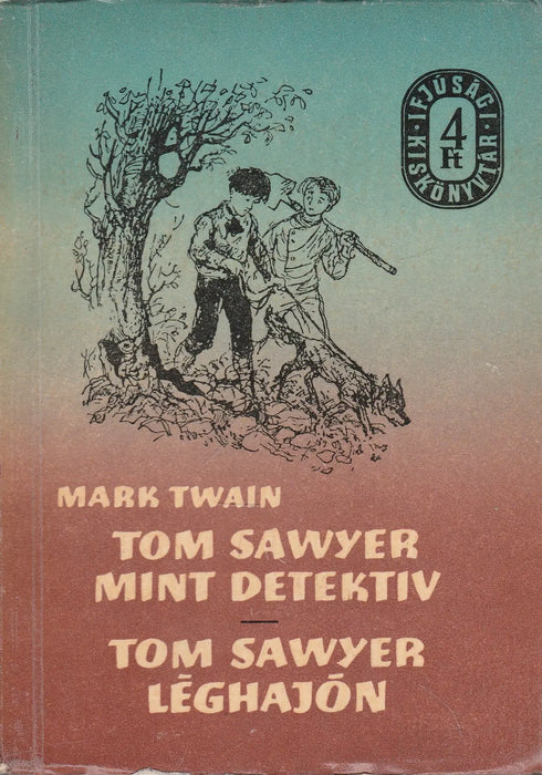 Tom Sawyer mint detektív - Tom Sawyer léghajón - Oskola Antikvárium