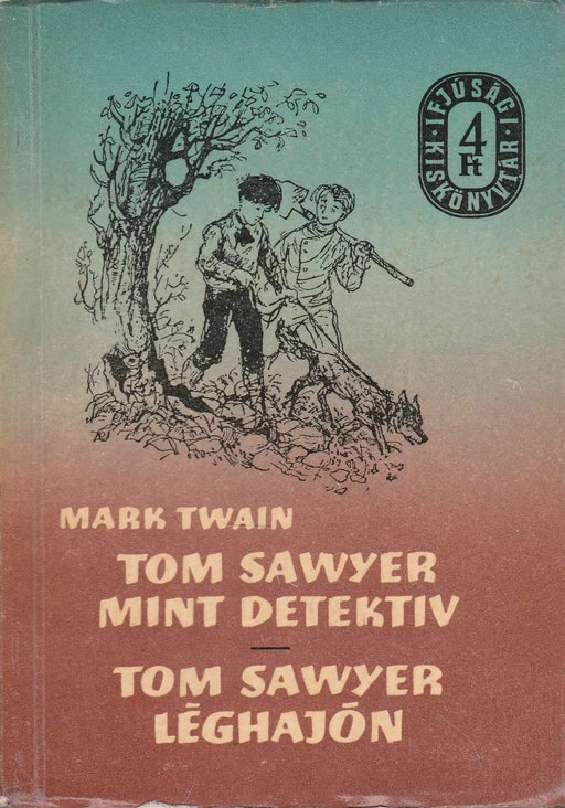 Tom Sawyer mint detektív - Tom Sawyer léghajón - Oskola Antikvárium