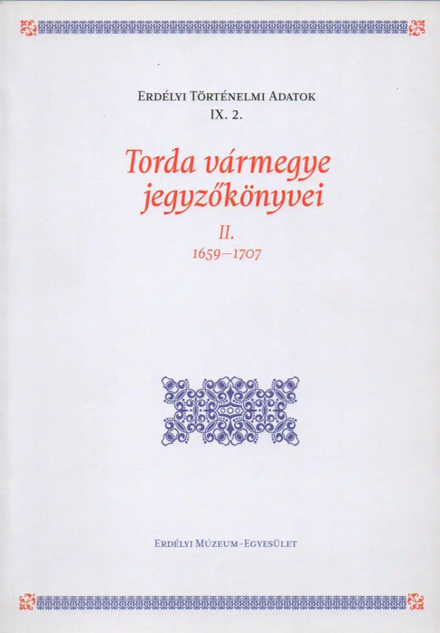 Torda vármegye jegyzőkönyvei II. 1659 - 1707 - Oskola Antikvárium