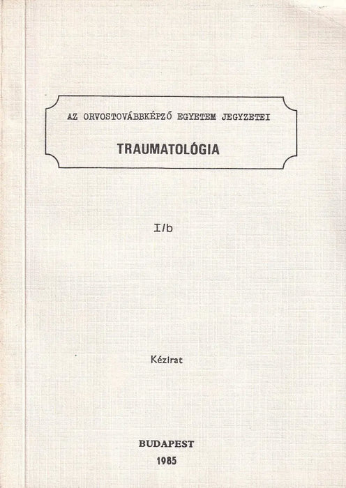 Traumatológiai jegyzet I./a - b kötet - Oskola Antikvárium