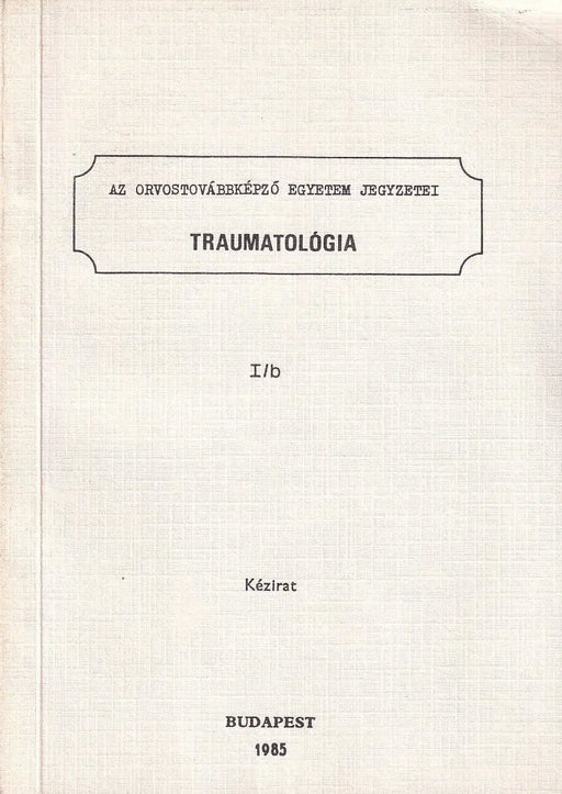 Traumatológiai jegyzet I./a - b kötet - Oskola Antikvárium