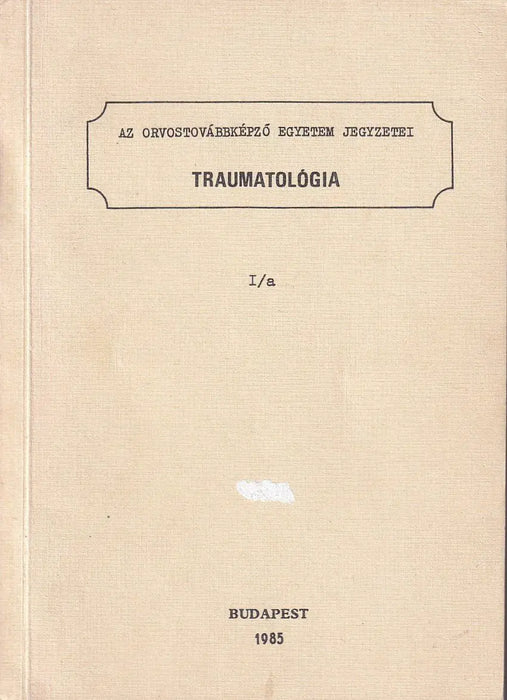 Traumatológiai jegyzet I./a - b kötet - Oskola Antikvárium