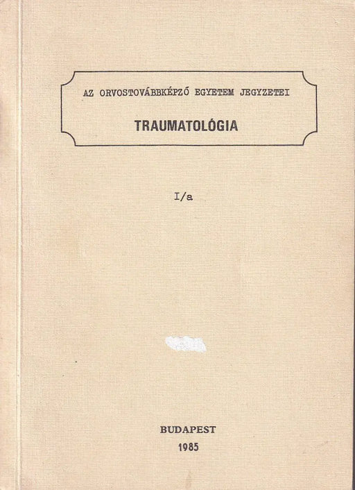 Traumatológiai jegyzet I./a - b kötet - Oskola Antikvárium