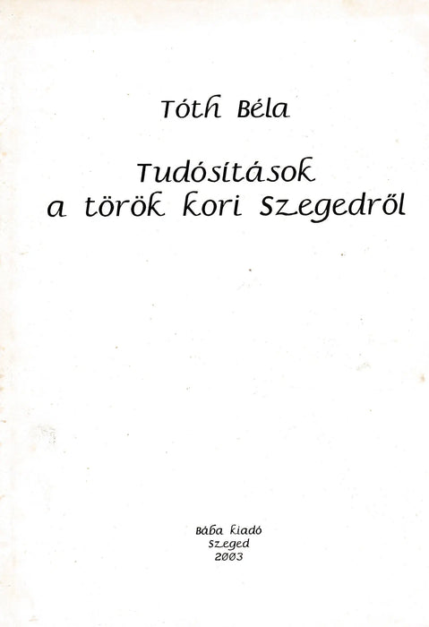 Tudósítások a török kori Szegedről - Oskola Antikvárium