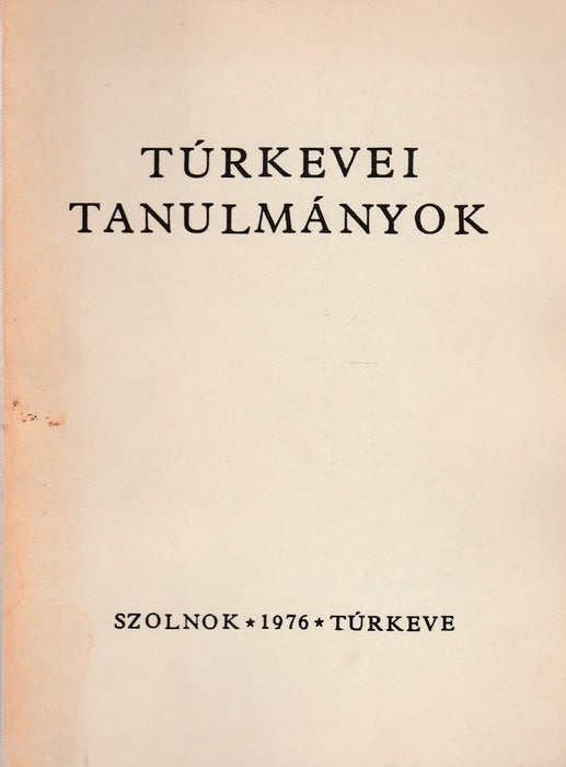Túrkevei tanulmányok - Oskola Antikvárium