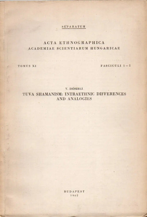 Tuva Shamanism: Intraethnic Differences and Analogies - Oskola Antikvárium