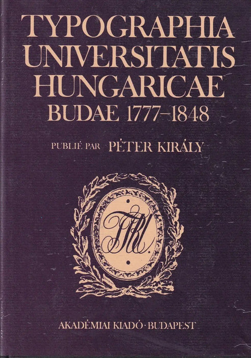 Typographia Universitatis Hungaricae Budae 1777 - 1848 - Oskola Antikvárium