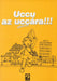 Uccu az uccára!!! - Oskola Antikvárium