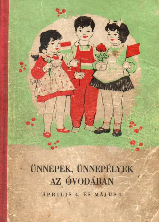 Ünnepek, ünnepélyek az óvodában - Április 4. és május 1. - Oskola Antikvárium