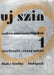 Uj Szin I. évfolyam 1. szám 1930 október - Oskola Antikvárium