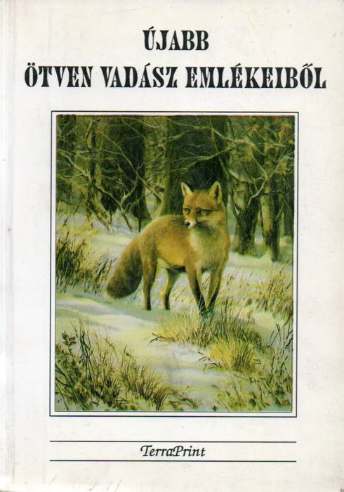 Újabb ötven vadász emlékeiből - Oskola Antikvárium