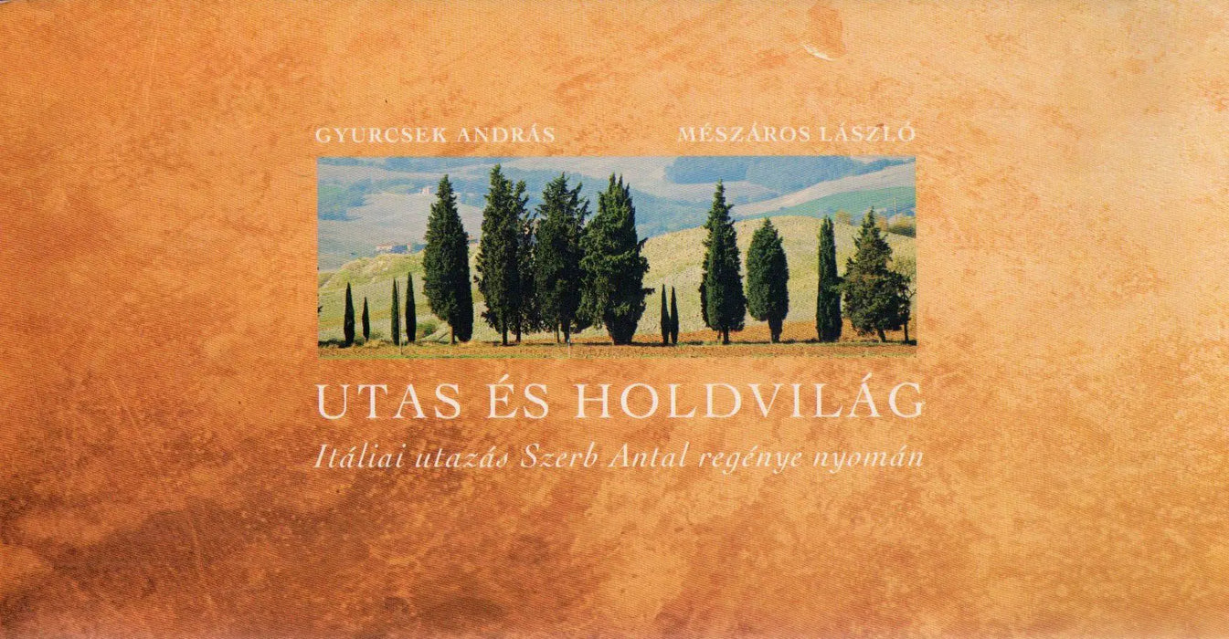 Utas és holdvilág - Itáliai utazás Szerb Antal regénye nyomán - Oskola Antikvárium