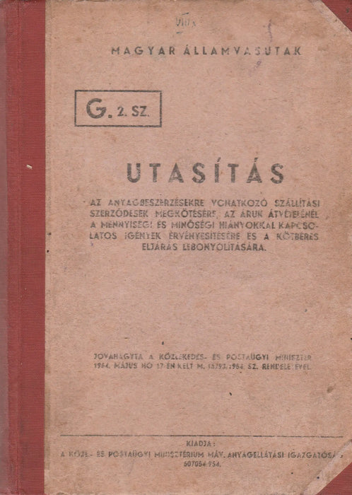 Utasítás az anyagbeszerzésekre vonatkozó szállítási szerződések megkötésére, az áruk átvételénél a mennyiségi és minőségi hiányokkal kapcsolatos igények érvényesítésére és a kötbéres eljárás lebonyolítására - Oskola Antikvárium