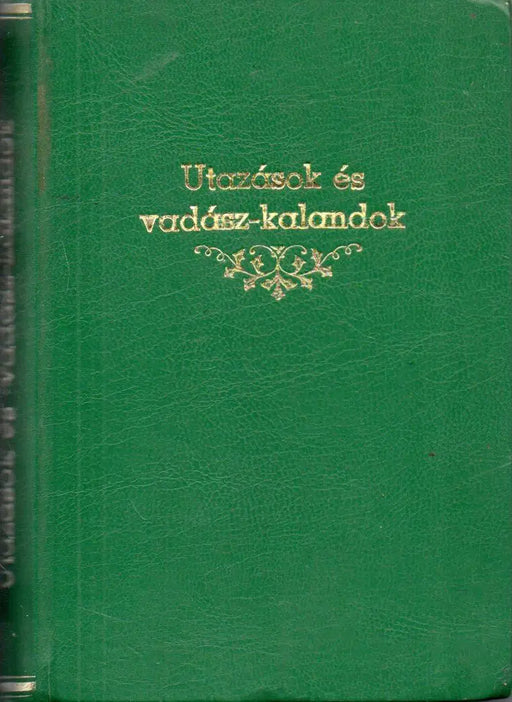 Utazások és vadász - kalandok - Oskola Antikvárium