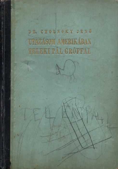 Utazásom Amerikában Teleki Pál gróffal - Oskola Antikvárium