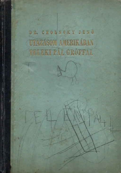 Utazásom Amerikában Teleki Pál gróffal - Oskola Antikvárium