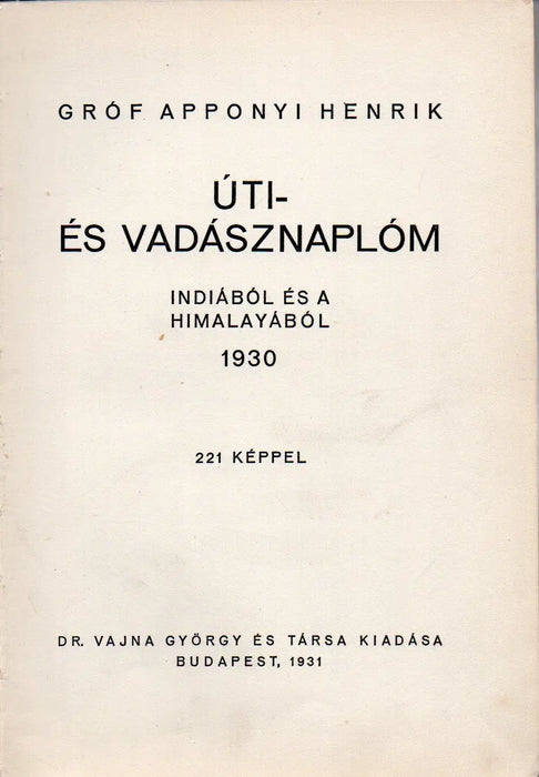 Úti - és vadásznaplóm Indiából és a Himalayából 1930 - Oskola Antikvárium