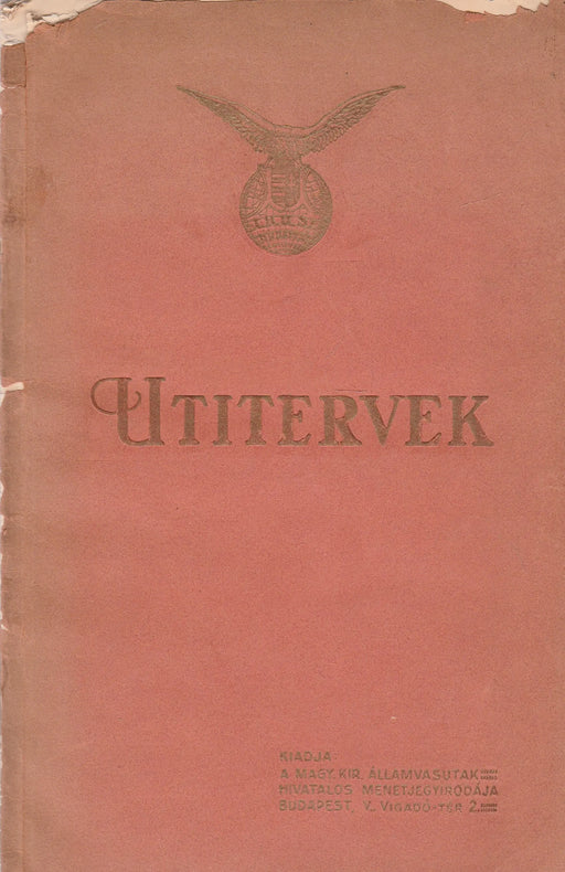Utitervek - Magyar Királyi Államvasutak Hivatalos Menetjegyirodája - Oskola Antikvárium