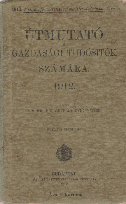 Útmutató a gazdasági tudósítók számára 1912 - Oskola Antikvárium