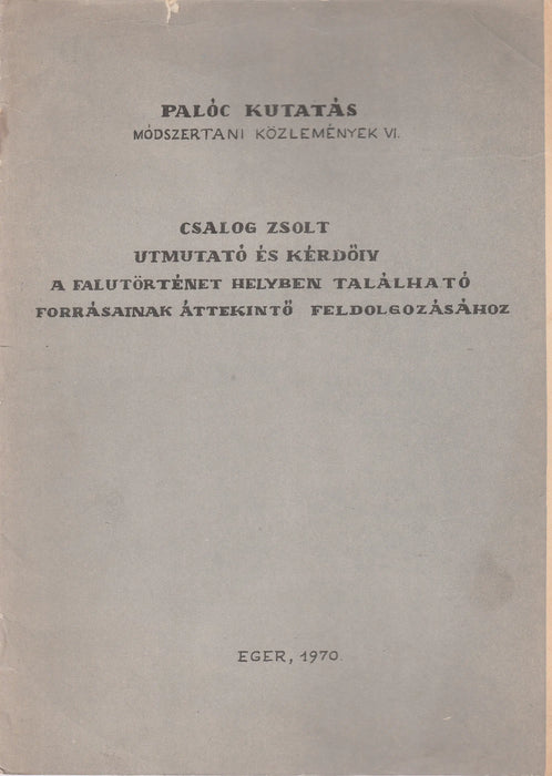 Útmutató és kérdőív a falutörténet helyben található forrásainak áttekintő feldolgozásához - Oskola Antikvárium