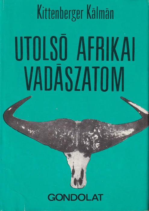 Utolsó afrikai vadászatom - Oskola Antikvárium