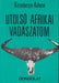 Utolsó afrikai vadászatom - Oskola Antikvárium