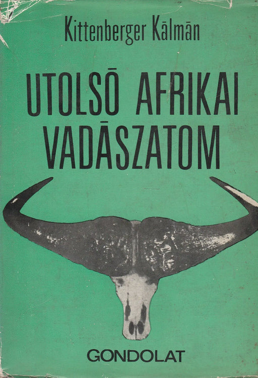 Utolsó afrikai vadászatom - Oskola Antikvárium