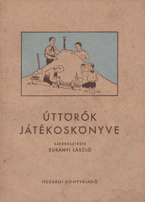 Úttörők játékoskönyve - Oskola Antikvárium