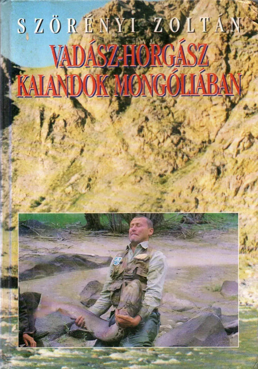 Vadász - horgász kalandok Mongóliában - Oskola Antikvárium