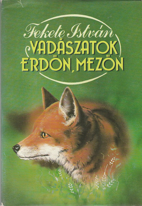 Vadászatok erdőn, mezőn - Oskola Antikvárium