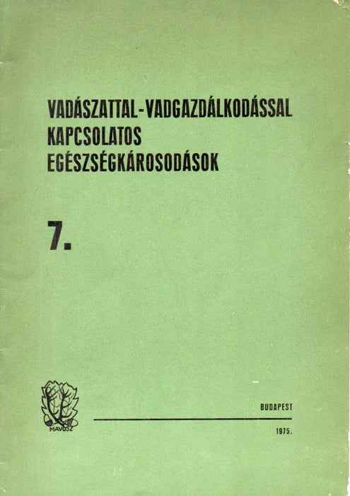 Vadászattal - vadgazdálkodással kapcsolatos egészségkárosodások - Oskola Antikvárium
