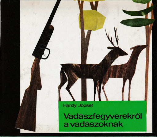 Vadászfegyverekről a vadászoknak - Oskola Antikvárium