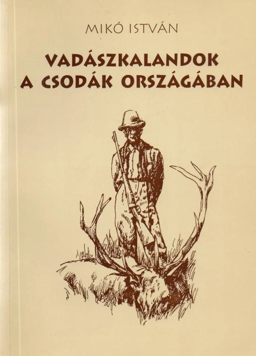Vadászkalandok a csodák országában - Oskola Antikvárium