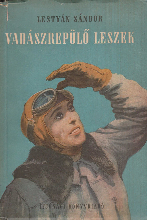 Vadászrepülő leszek - Oskola Antikvárium