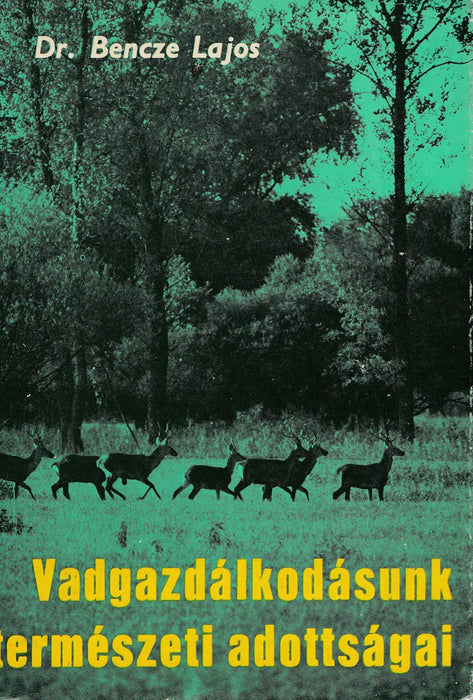 Vadgazdálkodásunk természeti adottságai - Oskola Antikvárium