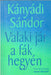 Valaki jár a fák hegyén - Kányádi Sándor egyberostált versei - Oskola Antikvárium