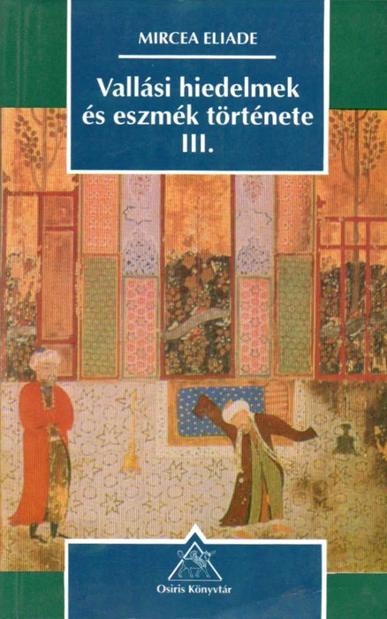 Vallási hiedelmek és eszmék története III. - Oskola Antikvárium
