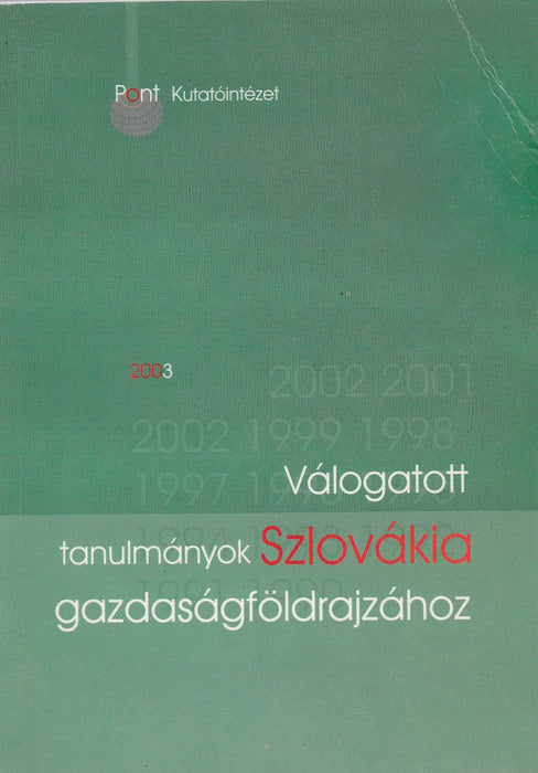 Válogatott tanulmányok Szlovákia gazdaságföldrajzához - Oskola Antikvárium