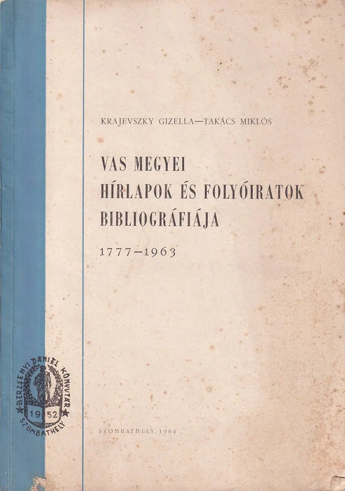 Vas Megyei hírlapok és folyóiratok bibliográfiája 1777 - 1963 - Oskola Antikvárium