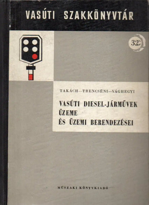 Vasúti diesel - járművek üzeme és üzemi berendezései - Oskola Antikvárium