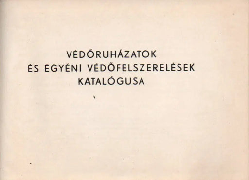 Védőruházatok és egyéni védőfelszerelések katalógusa - Oskola Antikvárium