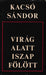 Virág alatt iszap fölött - Oskola Antikvárium